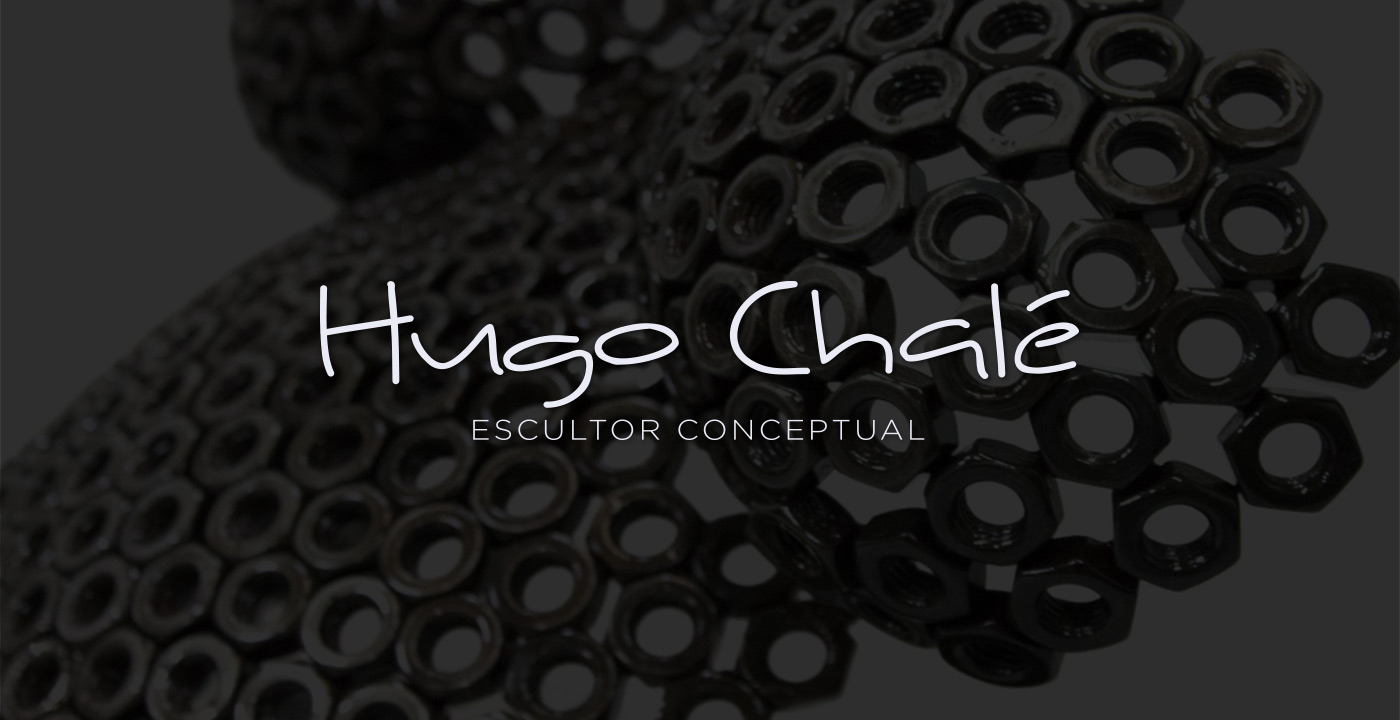 Diseño gráfico y creativo de marca e identidad corporativa para artista escultor conceptual HUGO CHALÉ